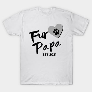 Fur Papa EST 2021. Cute Dog Lover Design. T-Shirt